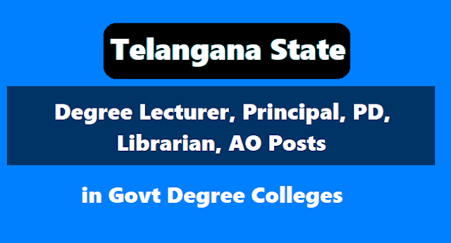 TS Degree Lecturer, Principal, PD, Librarian, AO Posts in Govt Degree Colleges 2018 ts degree lecturer, principal, pd, librarian, ao posts in govt degree colleges 2018,ts govt degree lecturers recruitment, degree principals recruitment, govt degree colleges pds, librarians, aos recruitment