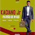 Kaciano Jr - Patrao de Nyusi ( Exclusivo )