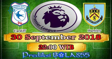 Prediksi Bola855 Cardiff vs Burnley 30 September 2018 Prediksi Bola855 Cardiff vs Burnley 30 September 2018