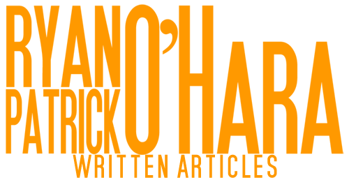 Ryan Patrick O'Hara: Written Articles