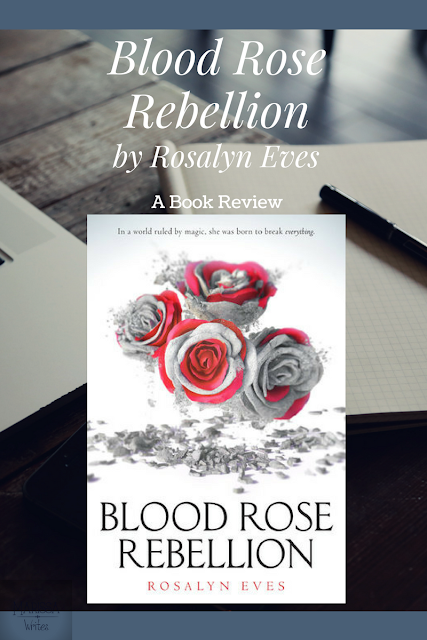 Blood Rose Rebellion by Rosalyn Eves - A Book Review on Reading List