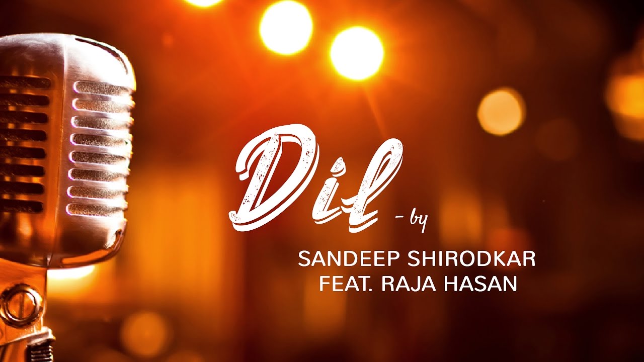 Dil Song Lyrics Sandeep Shirodkar Latest Hindi Song Lyrics Desk