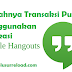 Mudahnya Transaksi Pulsa Menggunakan Aplikasi Hangouts di Android