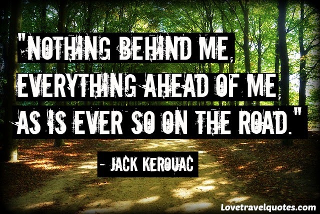 Nothing behind me everything ahead of me as is ever so on the road