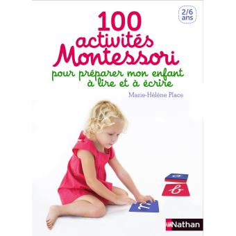 100 activités Montessori pour préparer mon enfant à lire et à écrire