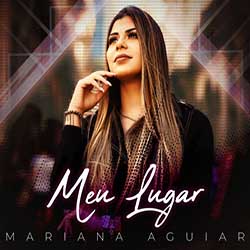 Baixar Musica Gospel Meu Lugar - Mariana Aguiar Mp3