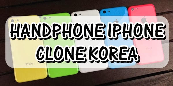 Handphone iPhone Clone Korea