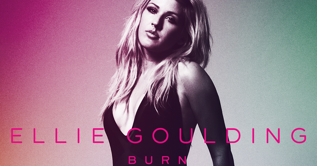 Ellie Goulding And Her New Single Burn Let The Beat Hit You.