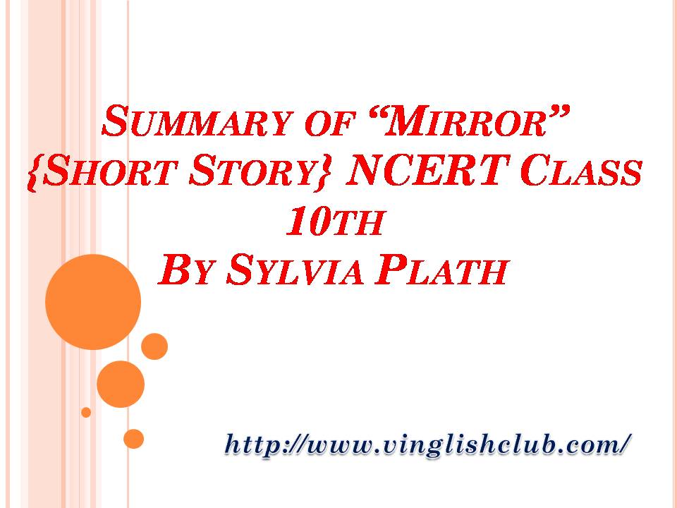 Summary of Mirror {Short Story} NCERT Class 10th By Sylvia Plath