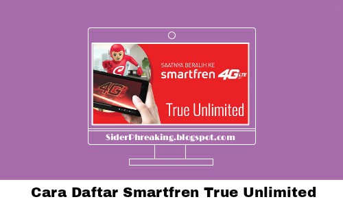 Cara Daftar Smartfren True Unlimited Cara Daftar Smartfren True Unlimited
