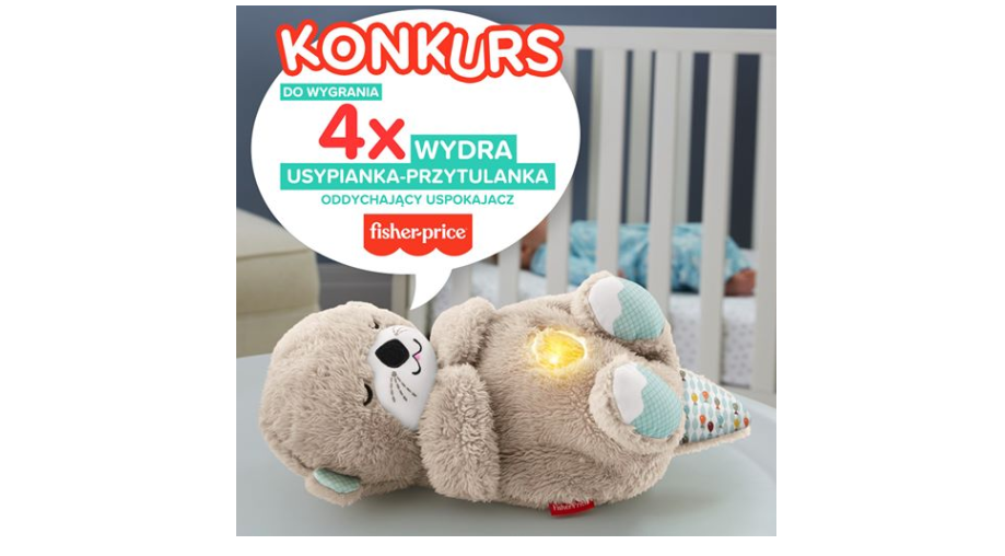 Do wygrania Wydra Usypianka-Przytulanka Oddychający Uspokajacz od Fisher-Price Konkurs