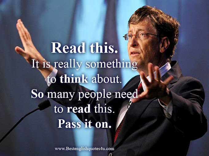 Words of Wisdom from Bill Gates. (A must read)