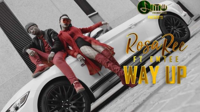 Rosa Ree Ft EMTEE – Way Up Rosa Ree Ft EMTEE – Way Up