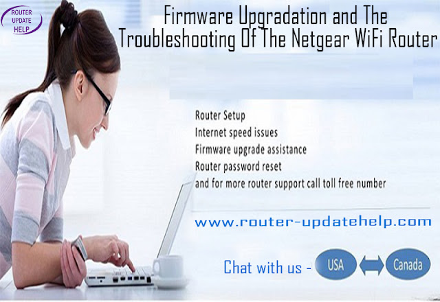 Firmware Upgradation and The Troubleshooting Of The Netgear WiFi Router!
