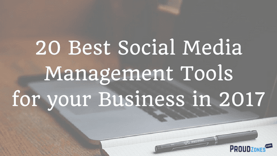 20 Best Social Media Management Tools for your Business 2018