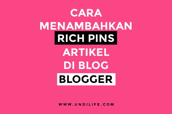 Cara Menambahkan Rich Pins Artikel di Blog Blogger