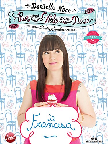 Por uma Vida Mais Doce À francesa - Danielle Noce