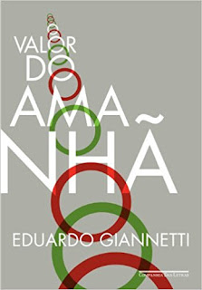 O valor do amanhã - Eduardo Gianetti em "Investindo com segurança: os riscos que você pode (e deve) controlar http://amzn.to/2yioQ44