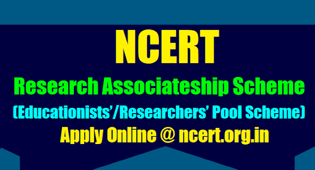 NCERT Research Associateship(Educationists’/Researchers’ Pool) 2017 Scheme, Apply Online ncert research associateship 2017 scheme,ncert educationists scheme 2017,ncert researchers pool 2017 scheme,apply online http://ncert.org.in/research_associateship/