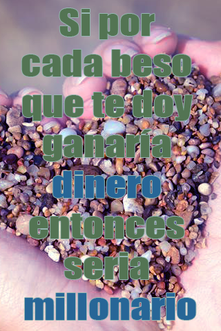 Si por cada beso que te doy ganaría dinero entonces seria millonario Si por cada beso que te doy ganaría dinero entonces seria millonario