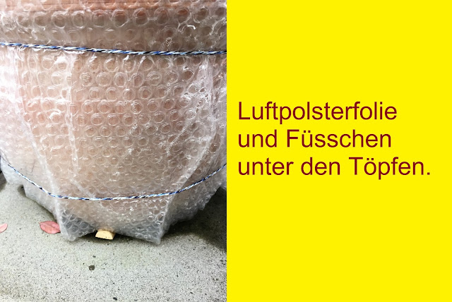 Winterzeit für meine Balkonpflanzen Luftpolsterfolie und Füsschen unter den Töpfen