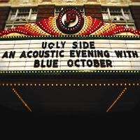 [2011] - Ugly Side - An Acoustic Evening With Blue October [Live]