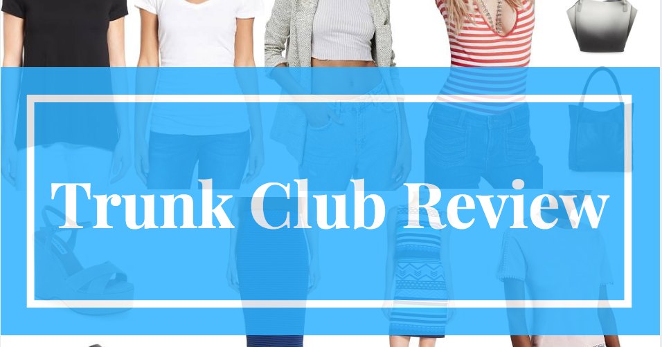 Trunk Club Fashion Box Review