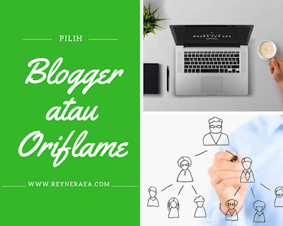 pilih jadi blogger atau bisnis oriflame?