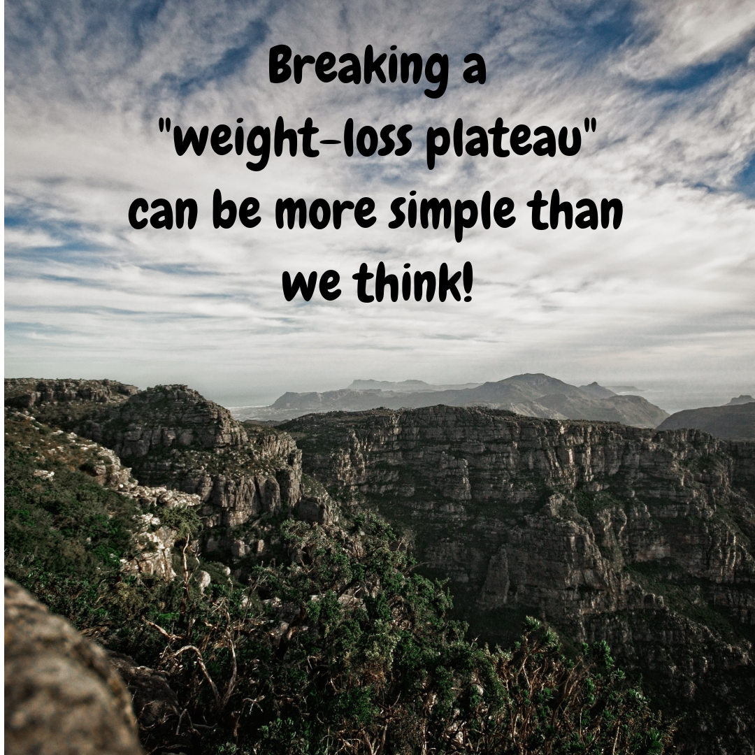 I have plateau on weight loss