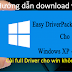 Tải Driver offline Win xp, 7, 8, win 10 Easy DriverPack 6.5 tiếng Việt Full