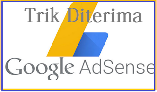 Trik diterima adsense dengan cepat