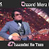 Chaand Mera Dil Chandni Ho Tum / चाँद मेरा दिल चांदनी हो तुम / Hum Kisise Kum Naheen (1977)