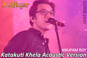 Katakuti Khela Acoustic Version Lyrics Anupam Roy Zulfiqar Bengali Lyrics katakuti khela acoustic version lyrics