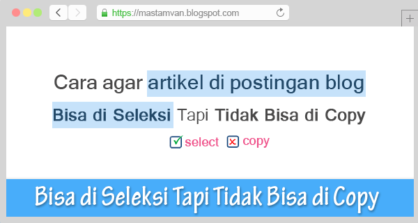 Cara Agar Artikel Bisa di Seleksi Tapi Tidak Bisa di Copy Text Di Postingan Bisa di seleksi tidak dapat di copy