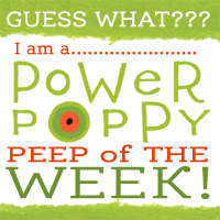 POWER POPPY  PEEP OF THE WEEK