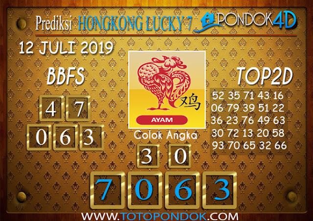 Prediksi Togel HONGKONG LUCKY 7 PONDOK4D 12 JULI 2019