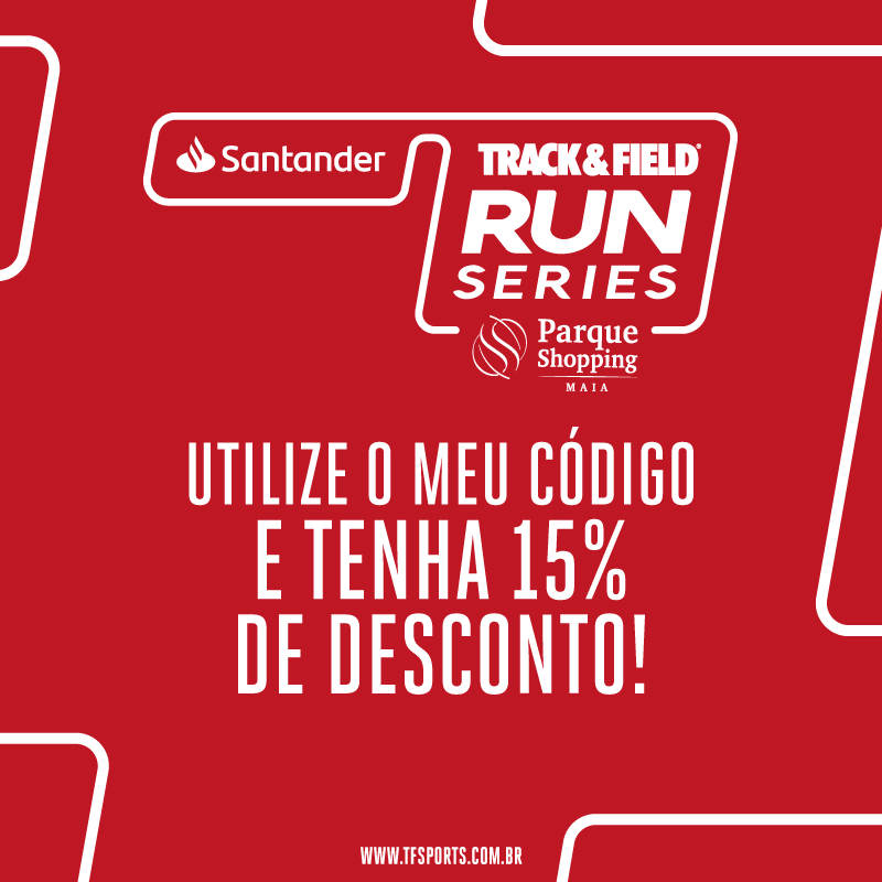 Desconto para Santander Track&Field Run Series Parque Shopping Maia