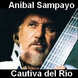 Anibal Sampayo - Cautiva del Rio Letra y acordes de guitarra y piano