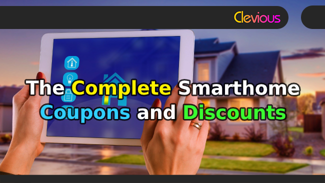 The Complete Smarthome Coupons & Discounts - Clevious Coupons