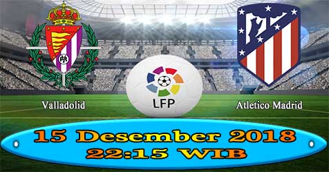 Prediksi Bola855 Valladolid vs Atletico Madrid 15 Desember 2018 Prediksi Bola855 Valladolid vs Atletico Madrid 15 Desember 2018