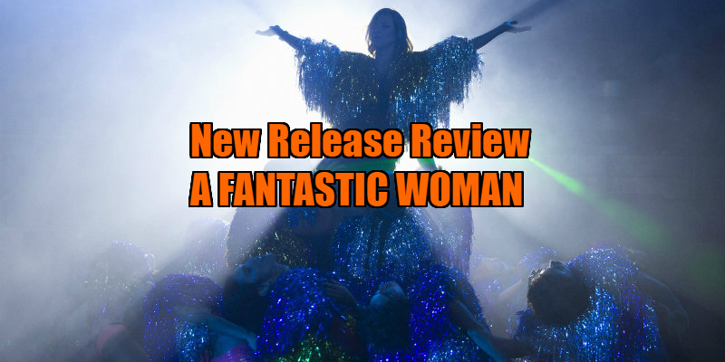 A FANTASTIC WOMAN review