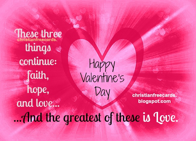 Happy Valentine's Day.  Free image, card, free christian quote for valentine day. Bible verse, scriptures, religious cards.