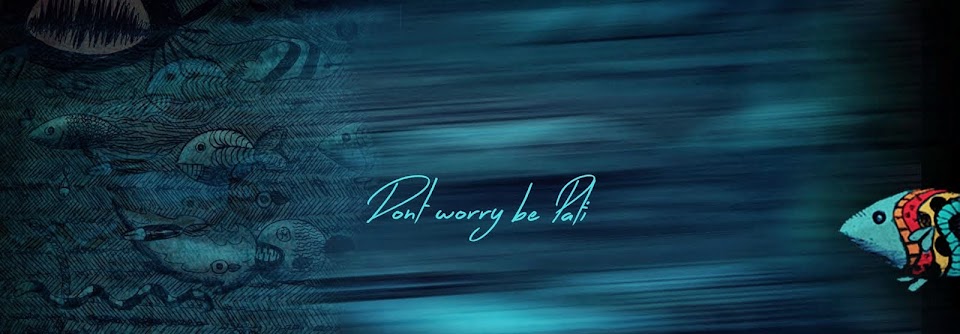 Don´t worry be Pati