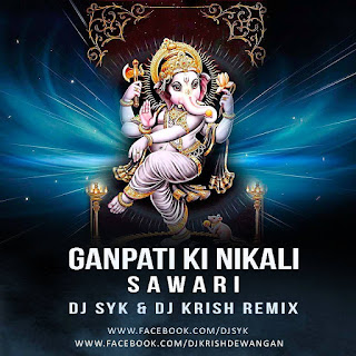 Ganpati-ki Nikali-Sawari-DJ-SYK-Krish-Dewangan-Mix