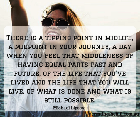There is a tipping point in Midlife - a midpoint in your journey... Are you making the most of Midlife?