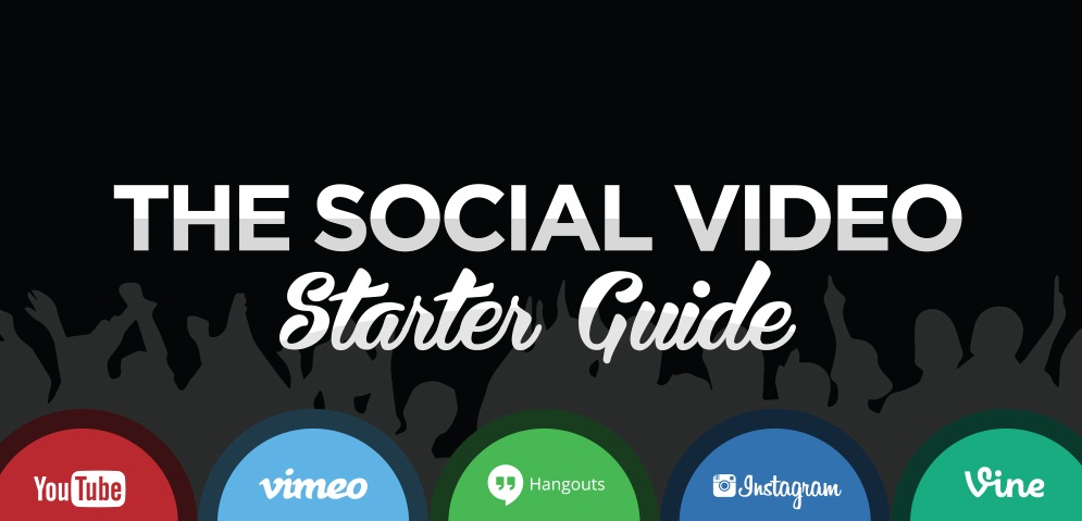 2014's Social Video Starter Guide to YouTube, Vimeo, Google Hangouts Vine and Instagram - infographic