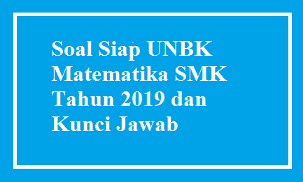 Soal Matematika Siap Ujian Sekolah Us Smk Tahun 2021