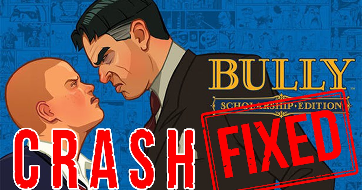 Mengatasi Game Bully Scholarship Edition PC Crash Di Windows 10 ( All