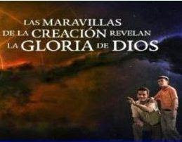 Las Maravillas de la Creacion Revelan la Gloria de Dios en Español Latino