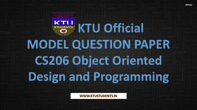 CS206 Object Oriented Design and Programming Model Question Paper ktu java model questions